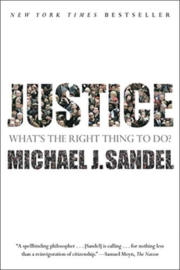Justice : what's the right thing to do?; Michael J Sandel; 2010