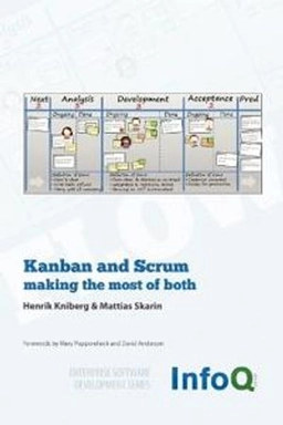 Kanban and Scrum : making the most of both; Henrik. Kniberg; 2009