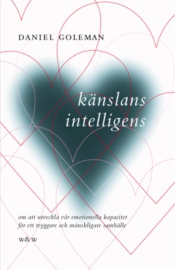 Känslans intelligens; Daniel Goleman; 2007