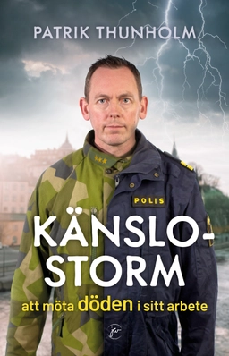 Känslostorm : att möta döden i sitt arbete; Patrik Thunholm; 2022