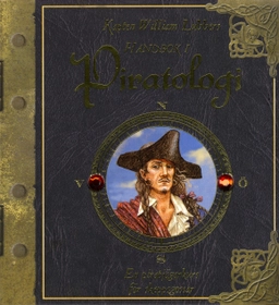 Kapten William Lubbers Handbok i Piratologi; Dugald A Steer; 2008