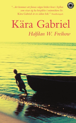 Kära Gabriel : ett brev; Halfdan W. Freihow; 2006