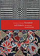 Karaktär och känsla : ett sekel med Svensk hemslöjd; Gunilla Lundahl; 2001