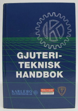 Karlebo: gjuteriteknisk handbok; Ingemar Svensson; 2004