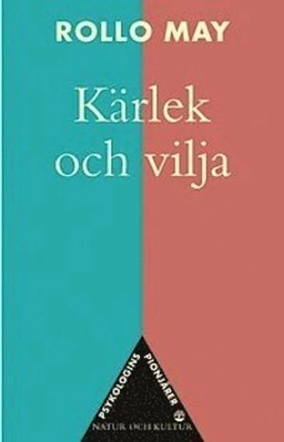 Kärlek och vilja; Rollo May; 2001