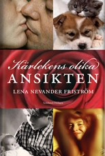Kärlekens olika ansikten; Lena Nevander Friström; 2007