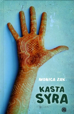 Kasta syra; Monica Zak; 2011
