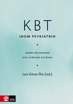 KBT inom psykiatrin : 2:a utgåvan; Lars-Göran Öst, Gerhard Andersson, Sandra Bates, Per Borell, Elizabeth Breitholtz, Per Carlbring, Lars Forsberg, Ata Ghaderi, Erik Hedman, Markus Jansson-Fröjmark, Jakob Jonsson, Lars-Gunnar Lundh, Eva Magoulias, Elizabeth Malmquist, Lennart Melin, Ewa Mörtberg, Nenad Paunovic, Jonas Ramnerö, Annika Sonnensten, Richard Stenmark; 2013