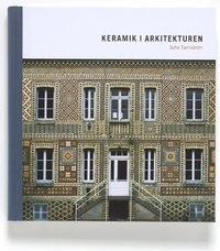 Keramik i arkitekturen; Sofia Tjernström; 2003