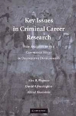 Key issues in criminal career research : new analyses of the Cambridge Study in Delinquent Development; Alexis Russell Piquero; 2007