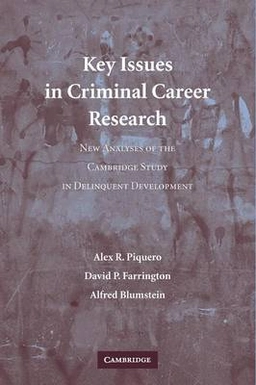 Key issues in criminal career research : new analyses of the Cambridge Study in Delinquent Development; Alexis Russell Piquero; 2007