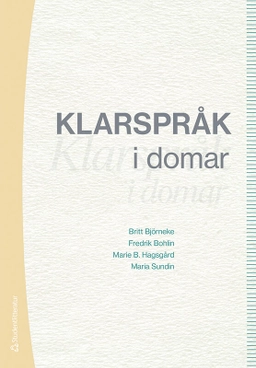 Klarspråk i domar; Britt Björneke, Fredrik Bohlin, Marie Hagsgård, Maria Sundin; 2020