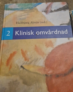 Klinisk omvårdnad 2; Almås/Stubberud (red.); 2002