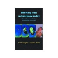Kloning och människovärdet; Per Landgren, Daniel Wärn; 2003