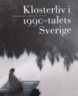 Klosterliv i 1990-talets Sverige; Lotte Mjöberg; 1995