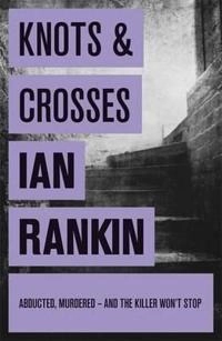 Knots And Crosses; Ian Rankin; 2008