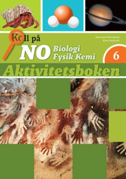Koll på NO 6 Aktivitetsbok; Anncatrin Hjernquist, Klara Rudstedt; 2013