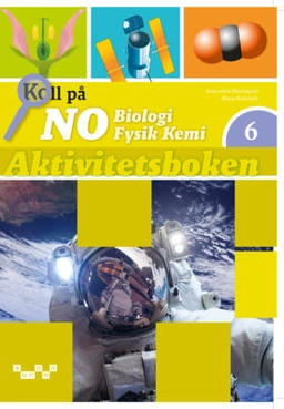 Koll på NO 6 Aktivitetsbok version 2; Anncatrin Hjernquist, Klara Rudstedt; 2021