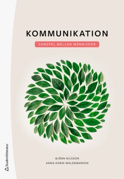 Kommunikation - Samspel mellan människor; Björn Nilsson, Anna-Karin Waldemarson; 2025