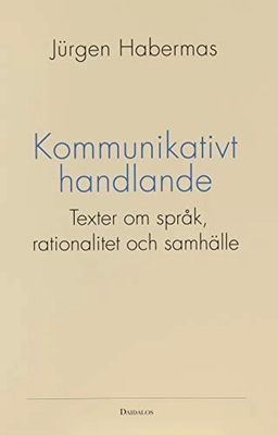 Kommunikativt handlande : texter om språk, rationalitet och samhälle; Jürgen Habermas; 1996