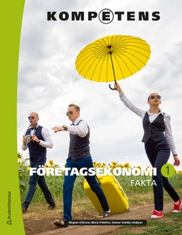 Kompetens - Företagsekonomi 1 Fakta; Maria Fridefors, Magnus Eriksson, Gunvor Sonnby-Lindgren; 2020