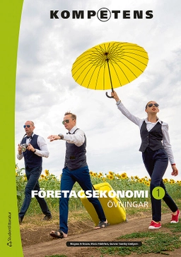 Kompetens - Företagsekonomi 1 Övningar; Maria Fridefors, Magnus Eriksson, Gunvor Sonnby-Lindgren; 2020