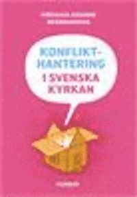 Konflikthantering i Svenska kyrkan; Forshaga Susanne Brännhammar; 2010