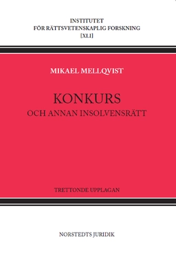 Konkurs  : och annan insolvensrätt; Lars Welamson, Mikael Mellqvist; 2022