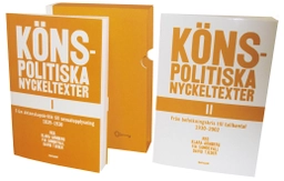 Könspolitiska nyckeltexter. Del 1-2, 1839-2002; Klara Arnberg, Fia Sundevall, David Tjeder; 2012