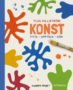 Konst : titta, upptäck, gör; Ylva Hillström; 2014