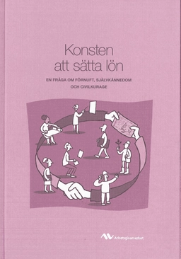 Konsten att sätta lön : en fråga om förnuft, självkännedom och civilkurage; Bodil Wennberg, Alice Vikström, Marianne Svensson; 2009