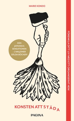 Konsten att städa : förändra ditt liv med ett organiserat hem; Marie Kondo; 2017