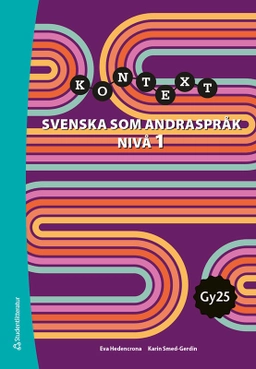 Kontext svenska som andraspråk nivå 1; Eva Hedencrona, Karin Smed-Gerdin; 2025