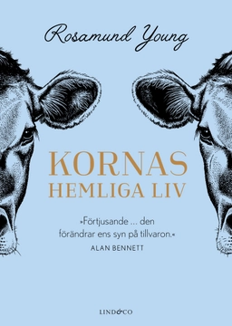 Kornas hemliga liv; Rosamund Young; 2018