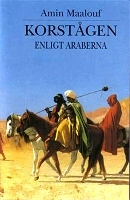 Korstågen enligt araberna; Amin Maalouf; 2004