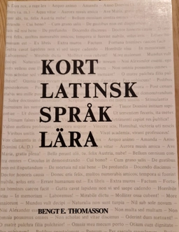 Kort latinsk språklära; Bengt E. Thomasson; 1981