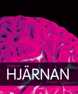 Kort om Hjärnan; Michael O'Shea; 2010
