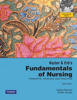 Kozier & Erb's Fundamentals of nursing : concepts, process, and practice; Audery Berman, Shirlee J Snyder; 2012