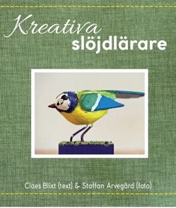 Kreativa slöjdlärare; Claes Blixt; 2018