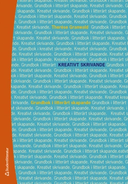 Kreativt skrivande - Grundbok i litterärt skapande; Therése Granwald; 2019