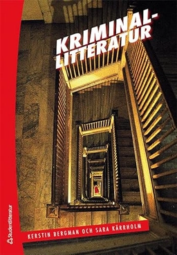 Kriminallitteratur : utveckling, genrer, perspektiv; Kerstin Bergman, Sara Kärrholm; 2011