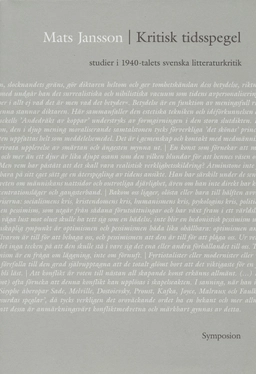 Kritisk tidsspegel : studier i 1940-talets svenska litteraturkritik; Mats Jansson; 1998