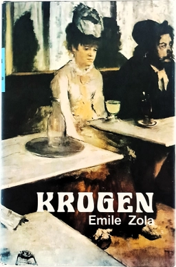 Krogen (Fällan); Émile Zola, André Gill, Jakob Gunnarsson; 1985