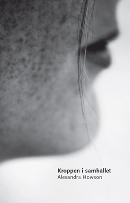 Kroppen i samhället; Alexandra Howson; 2015