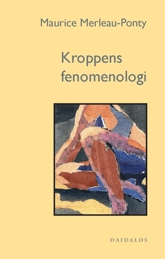 Kroppens fenomenologi; Maurice Merleau-Ponty; 2022