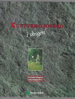 Kulturmiljövård i skogen; Anders Olsson, Riksantikvarieämbetet, Riksantikvarieämbetet och Statens historiska museer, Sverige. Skogsstyrelsen; 2003