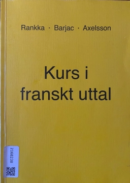 Kurs i franskt uttal : för användning i lärostudio (LS); Erik Rankka; 1988