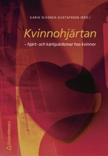 Kvinnohjärtan : hjärt- och kärlsjukdomar hos kvinnor; Karin Schenck-Gustafsson, Jeanette Engquist; 2003