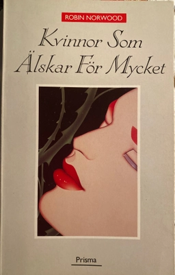 Kvinnor som älskar för mycket; Robin Norwood; 1989