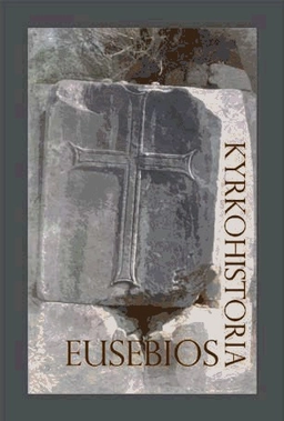 Kyrkohistoria; ca 263-ca 340 Eusebios av Caesarea; 2007
